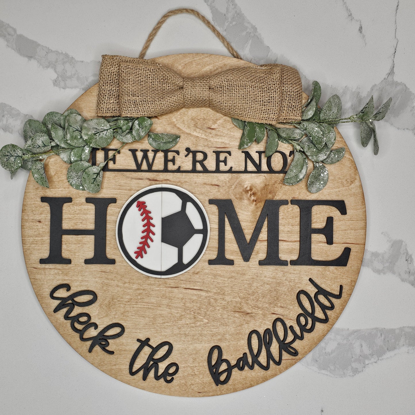 IF WE"RE NOT HOME Baseball/Soccer - Door Welcome Sign